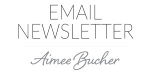 Email Newsletter | Aimee Bucher