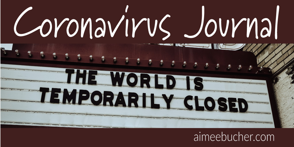 Coronavirus Journal by Aimee Bucher, Life Coach