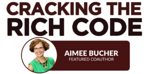 Cracking the Rich Code with Aimee Bucher, featured coauthor